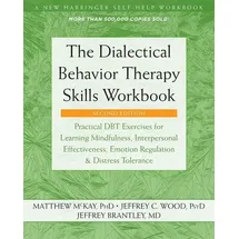 Little, Brown and Company The Dialectical Behavior Therapy Skills Workbook
