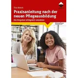 Vincentz Network Praxisanleitung nach der neuen Pflegeausbildung