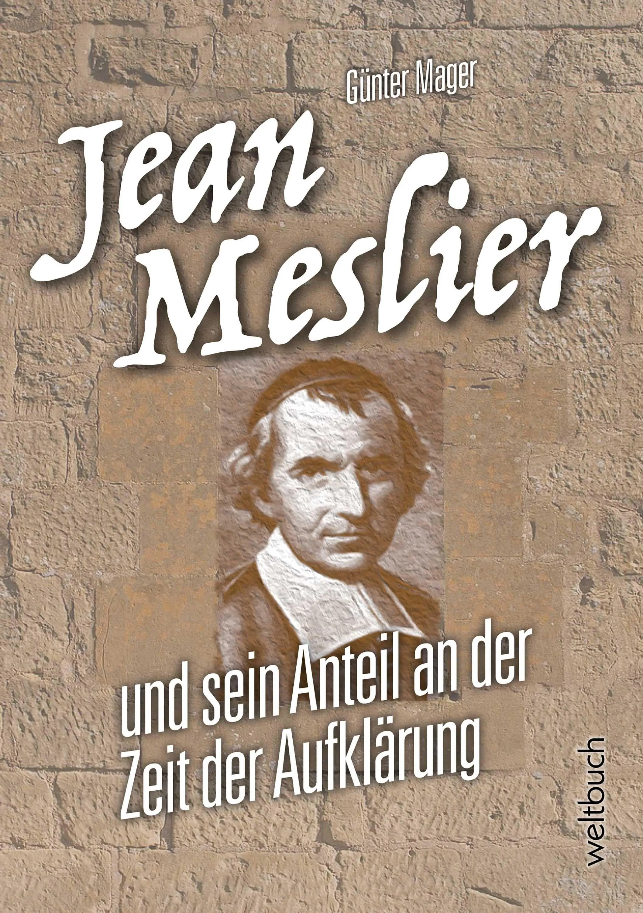 Das Wissen des Jean Meslier, Belletristik von Günther Kohl Mager