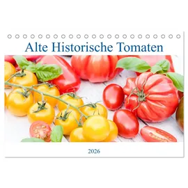 Calvendo Alte Historische Tomaten (Tischkalender 2026 DIN A5 quer), CALVENDO Monatskalender: Schöne und seltene Tomaten für das ganze Jahr. Schöne Fotografien ... Tomaten und Gerichten. (CALVENDO Lifestyle)