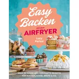 Suedwest Verlag Easy Backen mit dem Airfryer: Über 80 süße und herzhafte Rezepte für Kuchen, Kekse, Brote & Co. (Lecker & frisch aus dem Airfryer, Band 5)