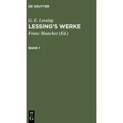 G. E. Lessing: Lessing’s Werke / G. E. Lessing: Lessing’s Werke. Band 1