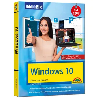 Markt + Technik Windows 10 Bild für Bild erklärt: Aktuell inklusive aller Updates. Komplett in Farbe. Ideal für Einsteiger