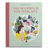 Elsa Publishing Das Kochbuch der Märchen: Grimms kulinarische Welt. Einfache und schnelle Rezepte für die ganze Familie. Ein Märchenkochbuch für Groß und Klein.