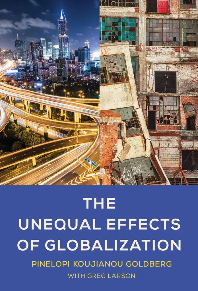 The Unequal Effects of Globalization: eBook von Pinelopi Koujianou Goldberg