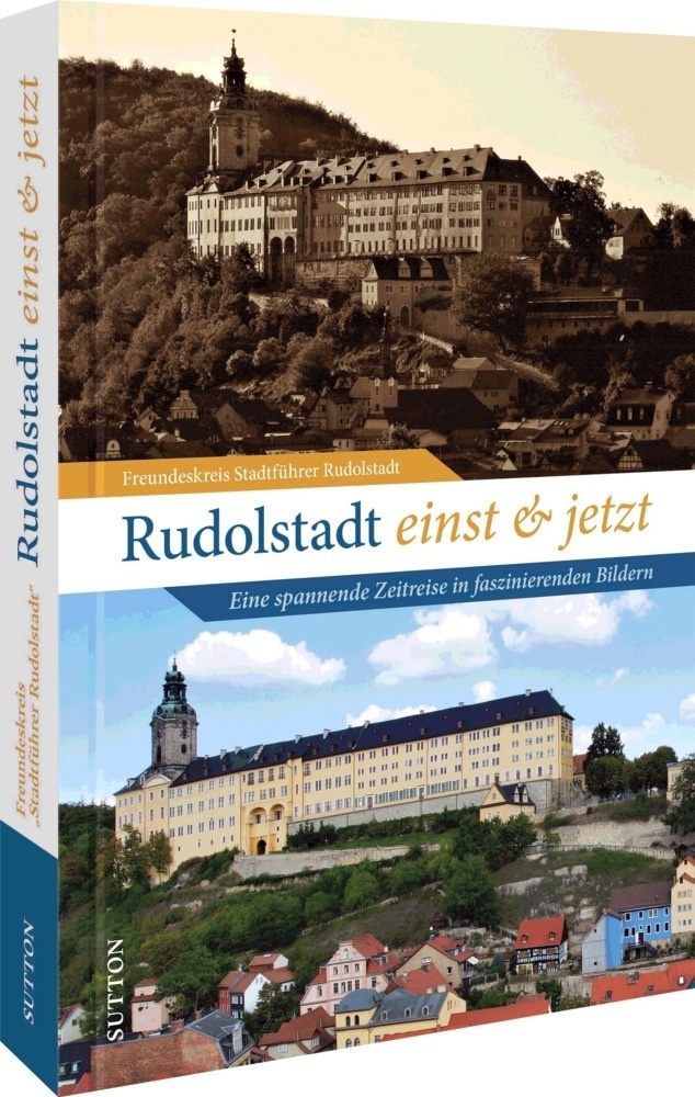 Rudolstadt Einst Und Jetzt - Freundeskreis Stadtführer Rudolstadt  Gebunden
