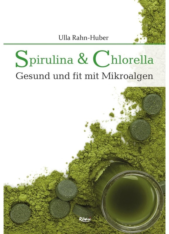 Spirulina & Chlorella - Ulla Rahn-Huber  Taschenbuch