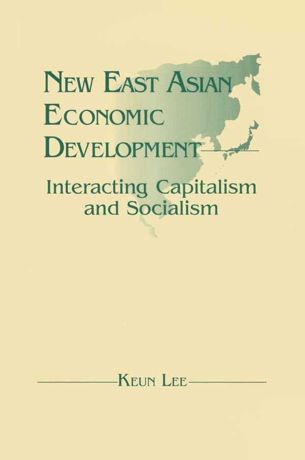 New East Asian Economic Development: The Interaction of Capitalism and Socialism: eBook von Lily Xiao Hong Lee