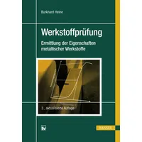 Hanser Fachbuchverlag Werkstoffprüfung: Ermittlung der Eigenschaften metallischer Werkstoffe