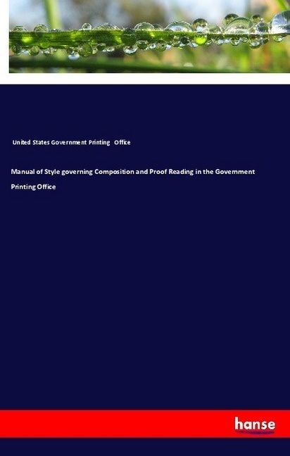 Manual Of Style Governing Composition And Proof Reading In The Government Printing Office - United States Government Printing Office  Kartoniert (TB)