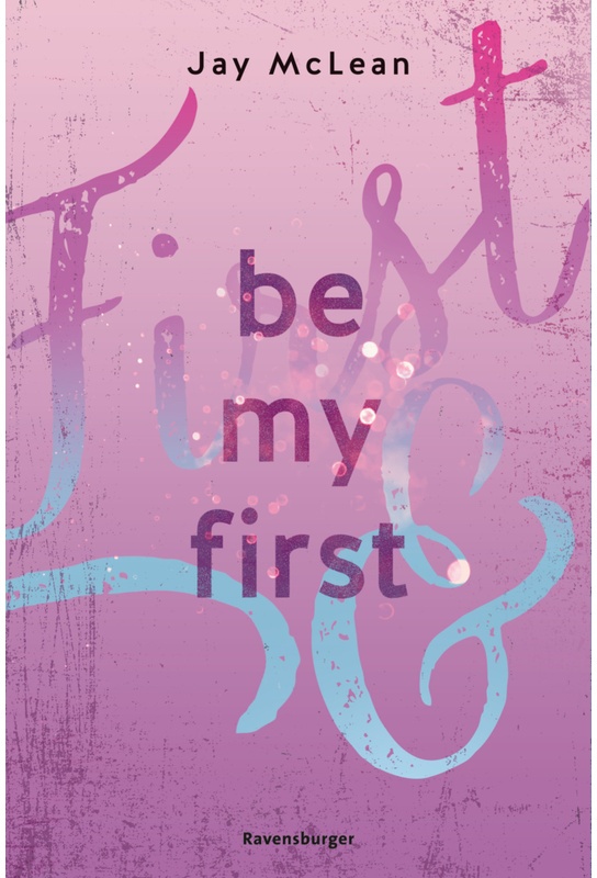 Be My First / First & Forever Bd.1 - Jay McLean, Taschenbuch