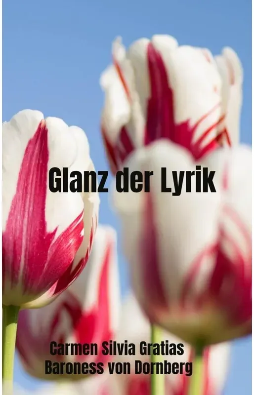 Glanz Der Lyrik - Carmen Silvia Gratias Baroness von Dornberg, Kartoniert (TB)