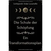 Epubli Die Schule der Schöpfung - Ein Transformationsplan
