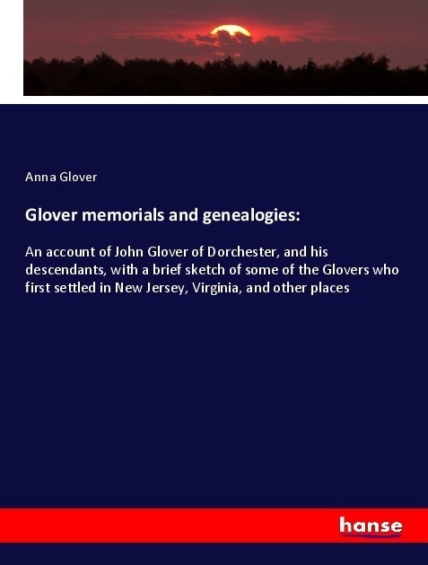 Glover Memorials And Genealogies: - Anna Glover  Kartoniert (TB)