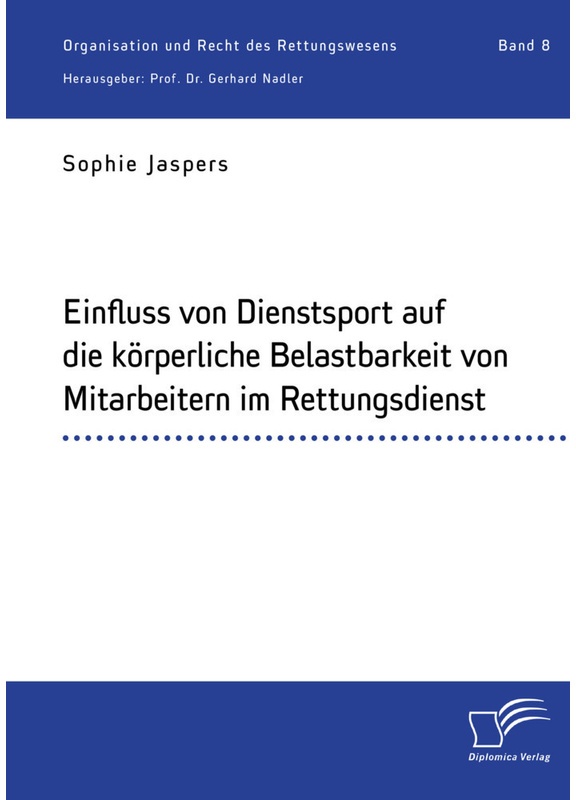Einfluss Von Dienstsport Auf Die Körperliche Belastbarkeit Von Mitarbeitern Im Rettungsdienst - Sophie Jaspers  Kartoniert (TB)