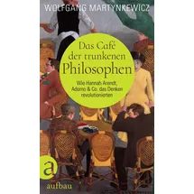 Aufbau Verlag GmbH Das Café der trunkenen Philosophen