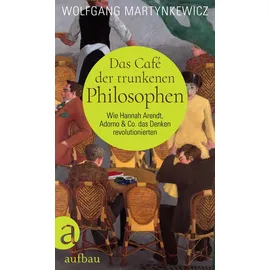 Aufbau Verlag GmbH Das Café der trunkenen Philosophen