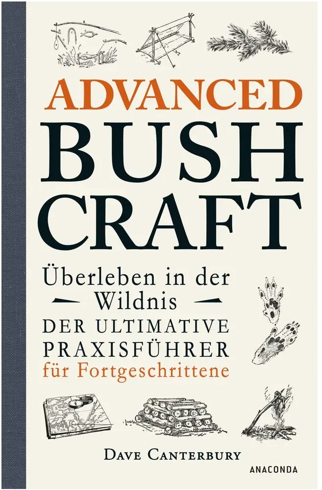 Advanced Bushcraft - Überleben in der Wildnis