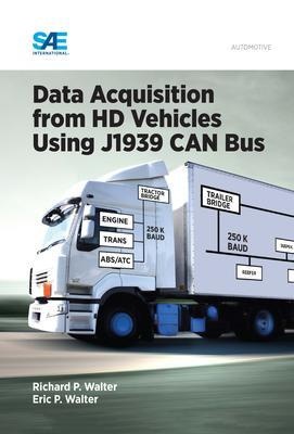 Data Acquisition from HD Vehicles Using J1939 CAN Bus: eBook von Richard Walter/ Eric Walter