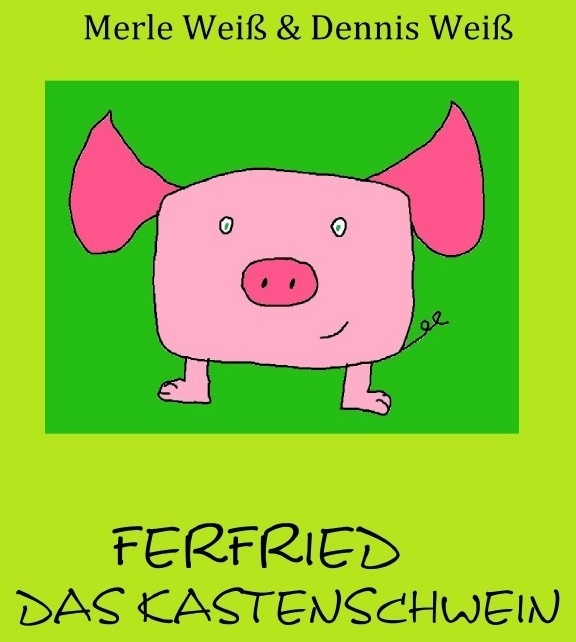 Ferfried  Das Kastenschwein - Dennis Weiß  Merle Weiß  Kartoniert (TB)