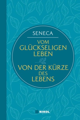 Seneca: Vom Glückseligen Leben / Von Der Kürze Des Lebens - Seneca  Gebunden