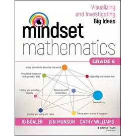 Jossey-Bass Mindset Mathematics: Visualizing and Investigating Big Ideas, Grade 6