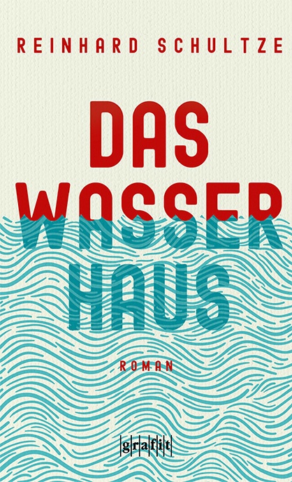 Das Wasserhaus - Reinhard Schultze  Taschenbuch