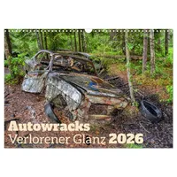 Calvendo Autowracks - Verlorener Glanz 2026 (Wandkalender 2026 DIN