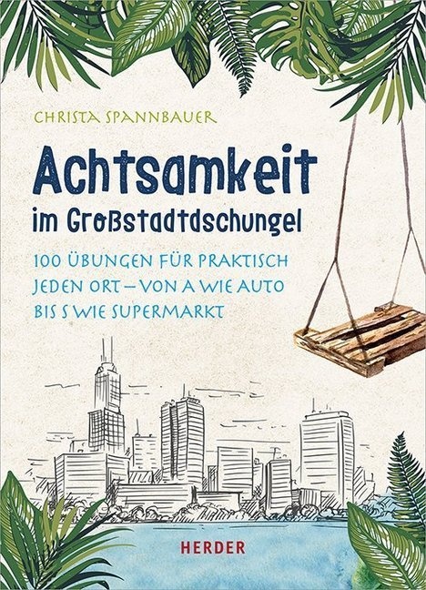 Achtsamkeit Im Großstadtdschungel - Christa Spannbauer  Kartoniert (TB)