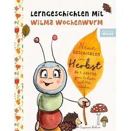 BoD – Books on Demand Lerngeschichten mit Wilma Wochenwurm - Neue Geschichten im Herbst