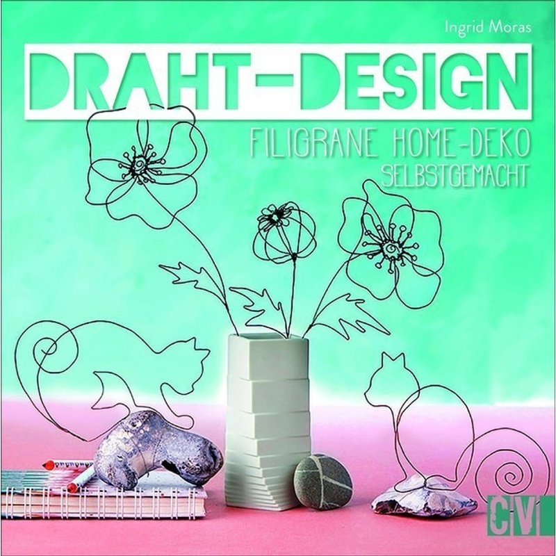 Draht-Design - Ingrid Moras, Kartoniert (TB)