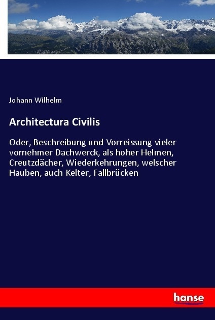 Architectura Civilis - Johann Wilhelm  Kartoniert (TB)