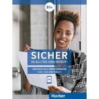 Hueber Sicher in Alltag und Beruf! B1+