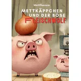 BoD – Books on Demand Mettkäppchen und der böse Fleischwolf: