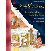 Arena Tilda Apfelkern. Es weihnachtet im Mäusehaus. Ein Wimmelbilderbuch mit mehr als 24 Überraschungen