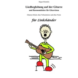 Liedbegleitung auf der Gitarre und Harmonielehre für Gitarristen für Linkshänder