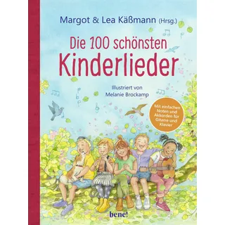 Bene! Die 100 schönsten Kinderlieder - Mit einfachen Noten und Akkorden für Gitarre und Klavier