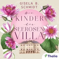 Die Kinder der Seerosenvilla (Nur bei uns!)