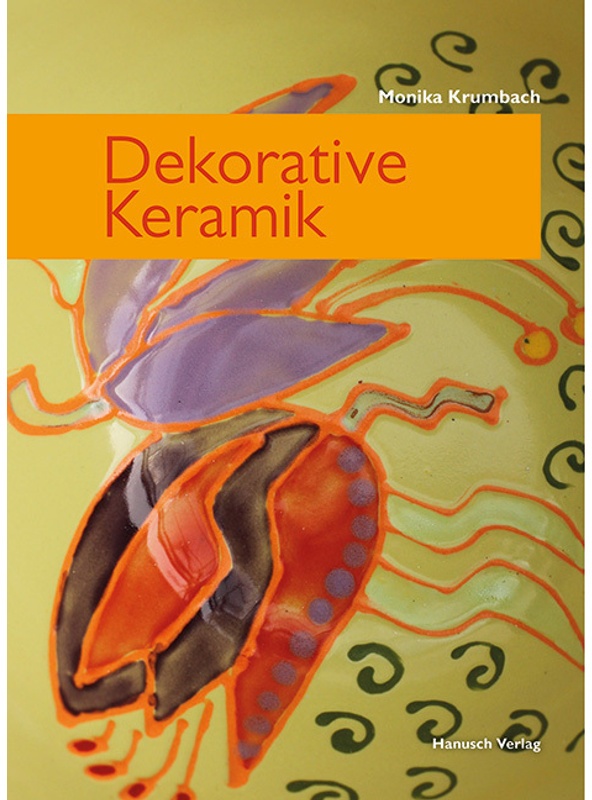Dekorative Keramik - Monika Krumbach  Gebunden