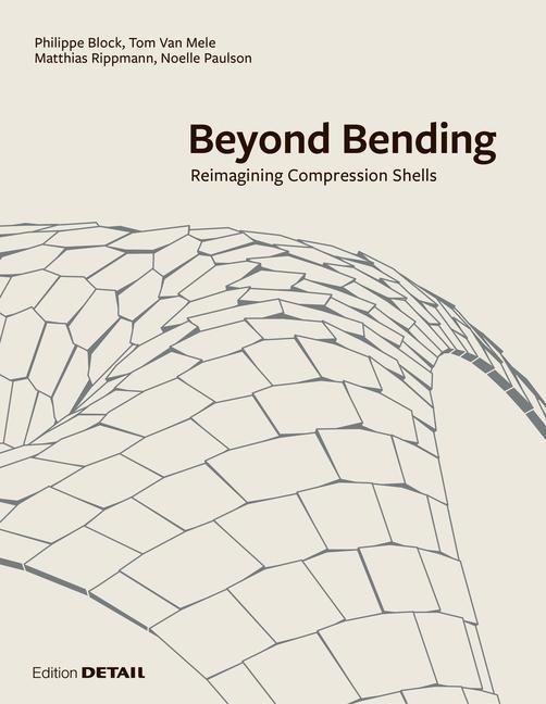 Beyond Bending - Philippe Block  Tom van Mele  Matthias Rippmann  Noelle Paulson  Gebunden