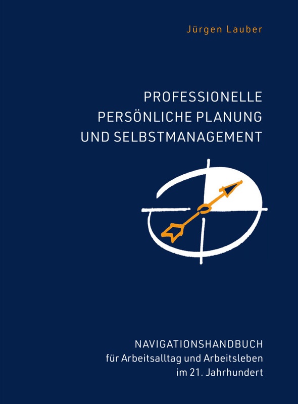 Professionelle Persönliche Planung Und Selbstmanagement - Jürgen Lauber, Gebunden