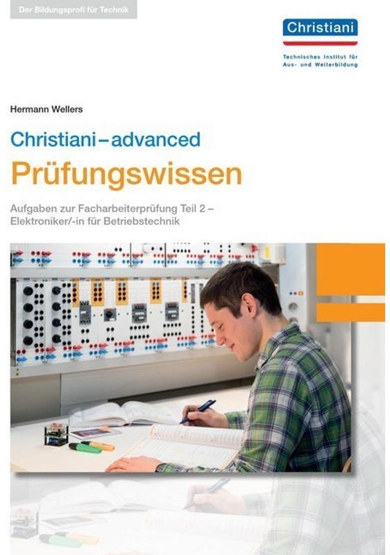 Christiani-Advanced Prüfungswissen Elektroniker/-In Betriebstechnik - Hermann Wellers  Gebunden