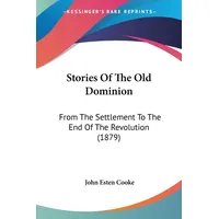 Stories Of The Old Dominion: Buch von John Esten Cooke