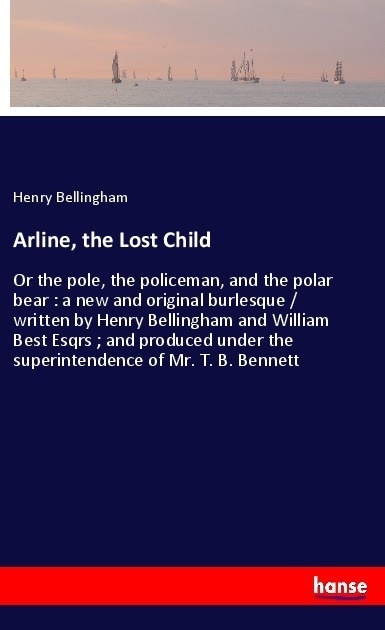 Arline  The Lost Child - Henry Bellingham  Kartoniert (TB)