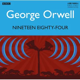 BBC Nineteen Eighty-Four (BBC Radio 4 Dramas)