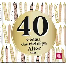 Groh 40 - Genau das richtige Alter, um ...: