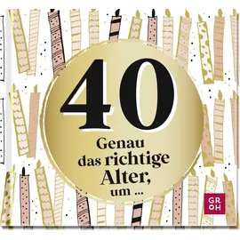 Groh 40 - Genau das richtige Alter, um ...: