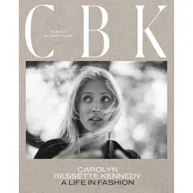 Abrams & Chronicle Books CBK: Carolyn Bessette Kennedy: