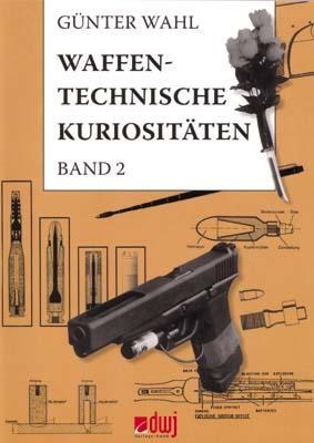 Waffentechnische Kuriositäten - Band Ii  Kartoniert (TB)