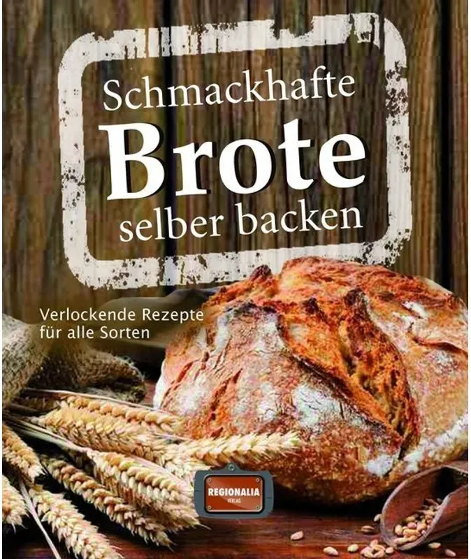 Schmackhafte Brote Selber Backen  Gebunden